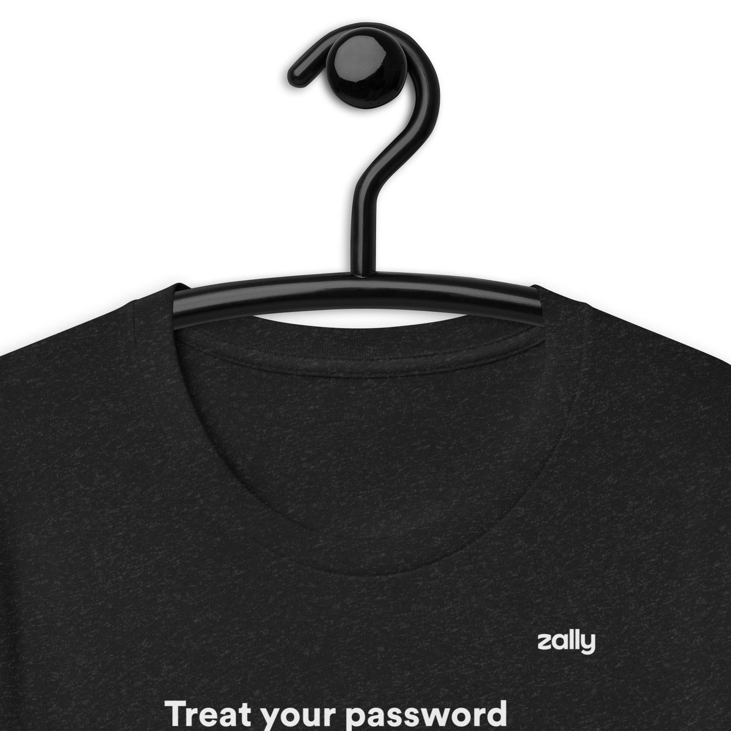 Treat your passwords like a toothbrush t-shirt